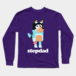 Stepfather Bluey Long Sleeve T-Shirt